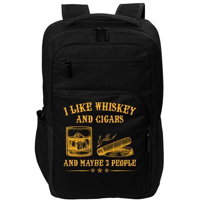 I Like Whiskey And Cigars And Maybe 3 People Vintage Impact Tech Backpack