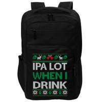 Ipa Lot When I Drink Gift For Christmas Impact Tech Backpack