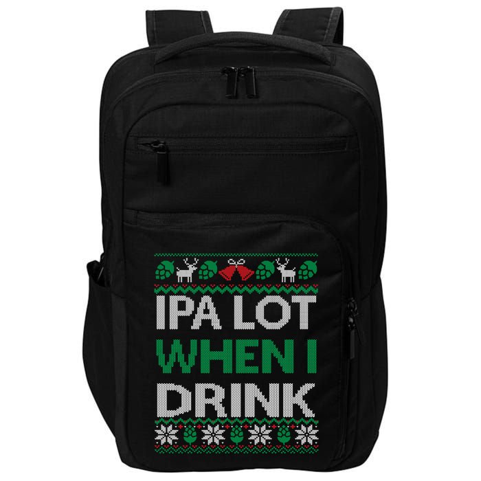 Ipa Lot When I Drink Gift For Christmas Impact Tech Backpack