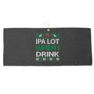 Ipa Lot When I Drink Gift For Christmas Large Microfiber Waffle Golf Towel