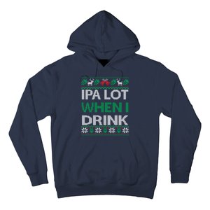 Ipa Lot When I Drink Gift For Christmas Hoodie