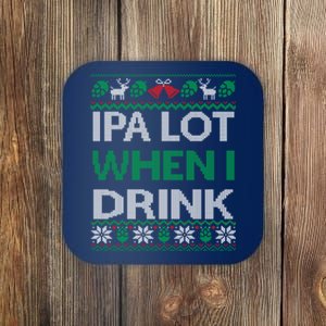 Ipa Lot When I Drink Gift For Christmas Coaster