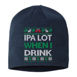 Ipa Lot When I Drink Gift For Christmas Sustainable Beanie