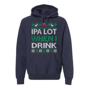 Ipa Lot When I Drink Gift For Christmas Premium Hoodie