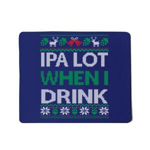 Ipa Lot When I Drink Gift For Christmas Mousepad