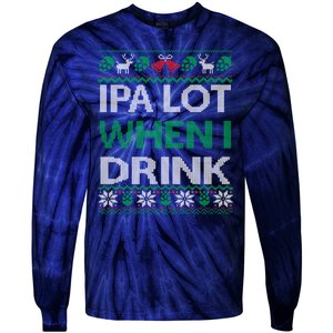 Ipa Lot When I Drink Gift For Christmas Tie-Dye Long Sleeve Shirt