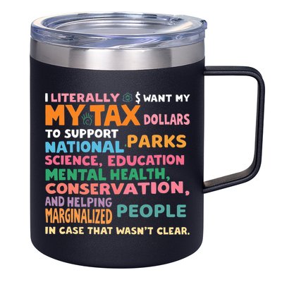I Literally Want My Tax Dollars To Support National Parks  12oz Stainless Steel Coffee Mug