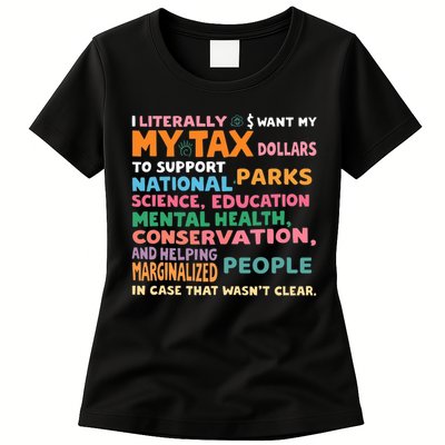 I Literally Want My Tax Dollars To Support National Parks  Womens T-Shirt