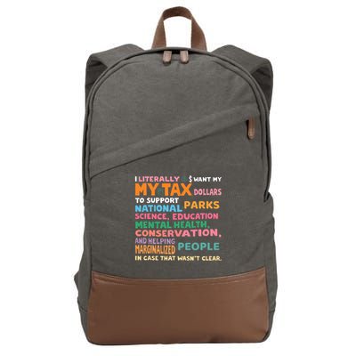 I Literally Want My Tax Dollars To Support National Parks  Cotton Canvas Backpack