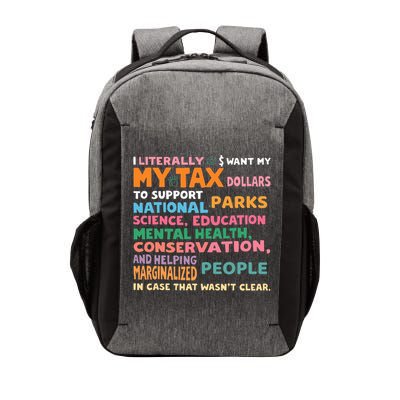 I Literally Want My Tax Dollars To Support National Parks  Vector Backpack