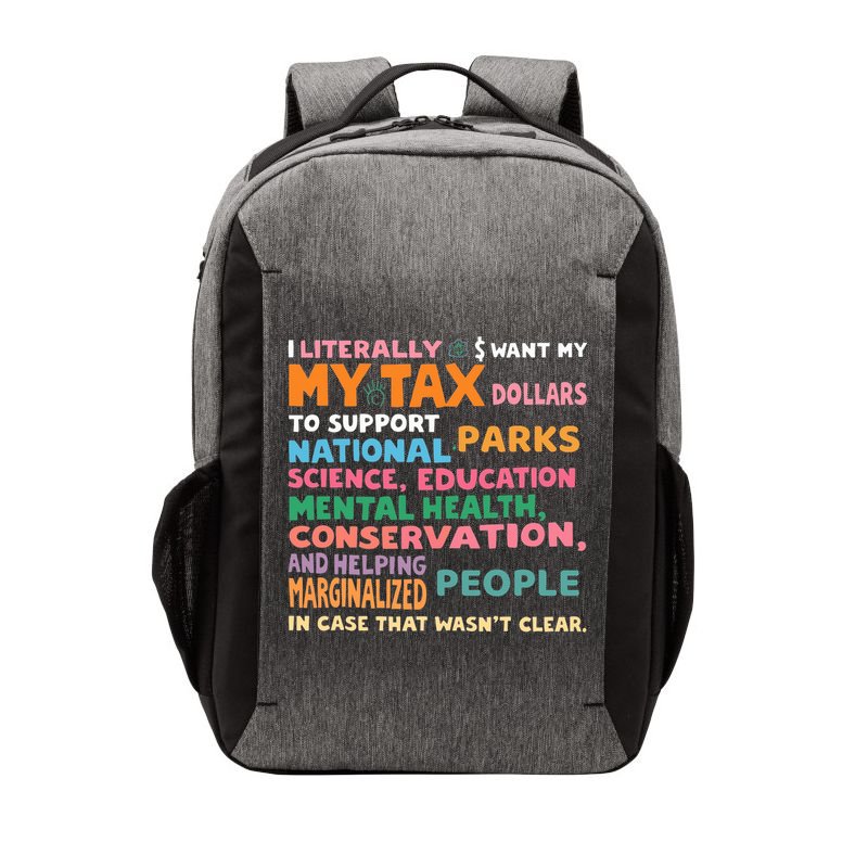 I Literally Want My Tax Dollars To Support National Parks  Vector Backpack
