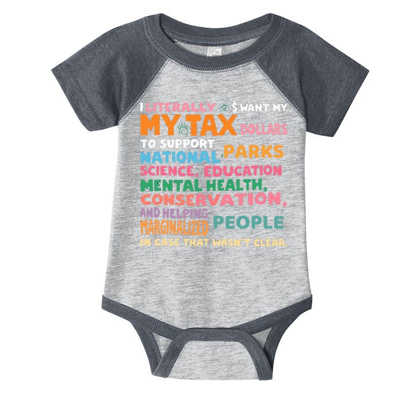 I Literally Want My Tax Dollars To Support National Parks  Infant Baby Jersey Bodysuit