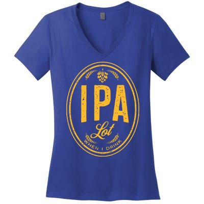 IPA Lot When I Drink Women's V-Neck T-Shirt