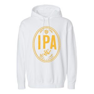 IPA Lot When I Drink Garment-Dyed Fleece Hoodie