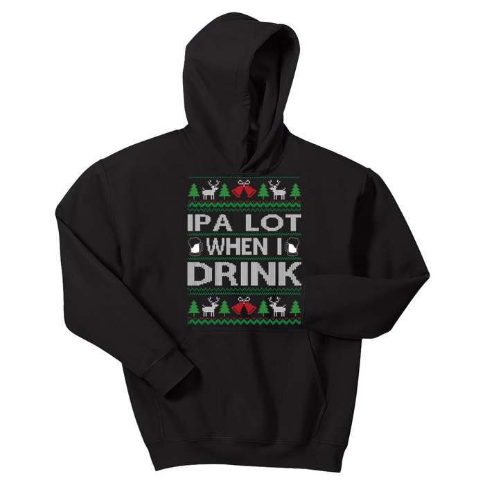 IPA Lot When I Drink Ugly Christmas Sweater Funny Xmas Gift Kids Hoodie