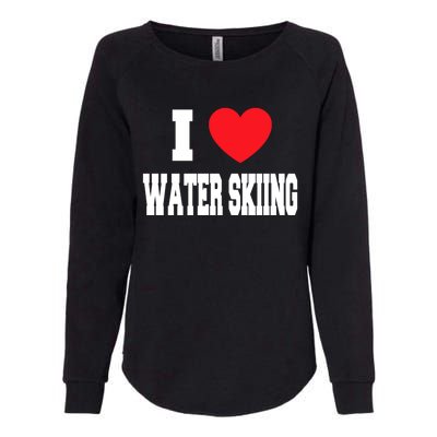 I Love Water Skiing Gift Womens California Wash Sweatshirt