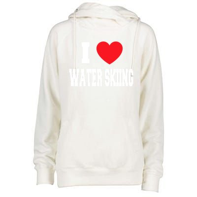 I Love Water Skiing Gift Womens Funnel Neck Pullover Hood