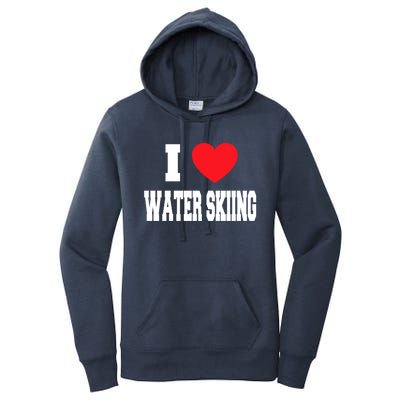 I Love Water Skiing Gift Women's Pullover Hoodie