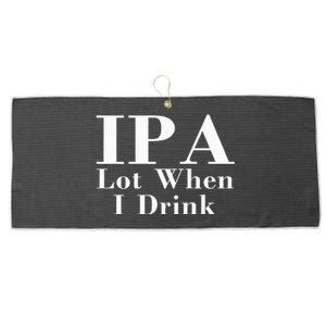 Ipa Lot When I Drink Large Microfiber Waffle Golf Towel