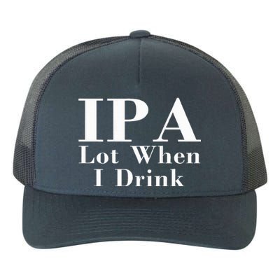 Ipa Lot When I Drink Yupoong Adult 5-Panel Trucker Hat