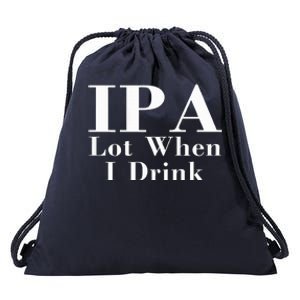 Ipa Lot When I Drink Drawstring Bag