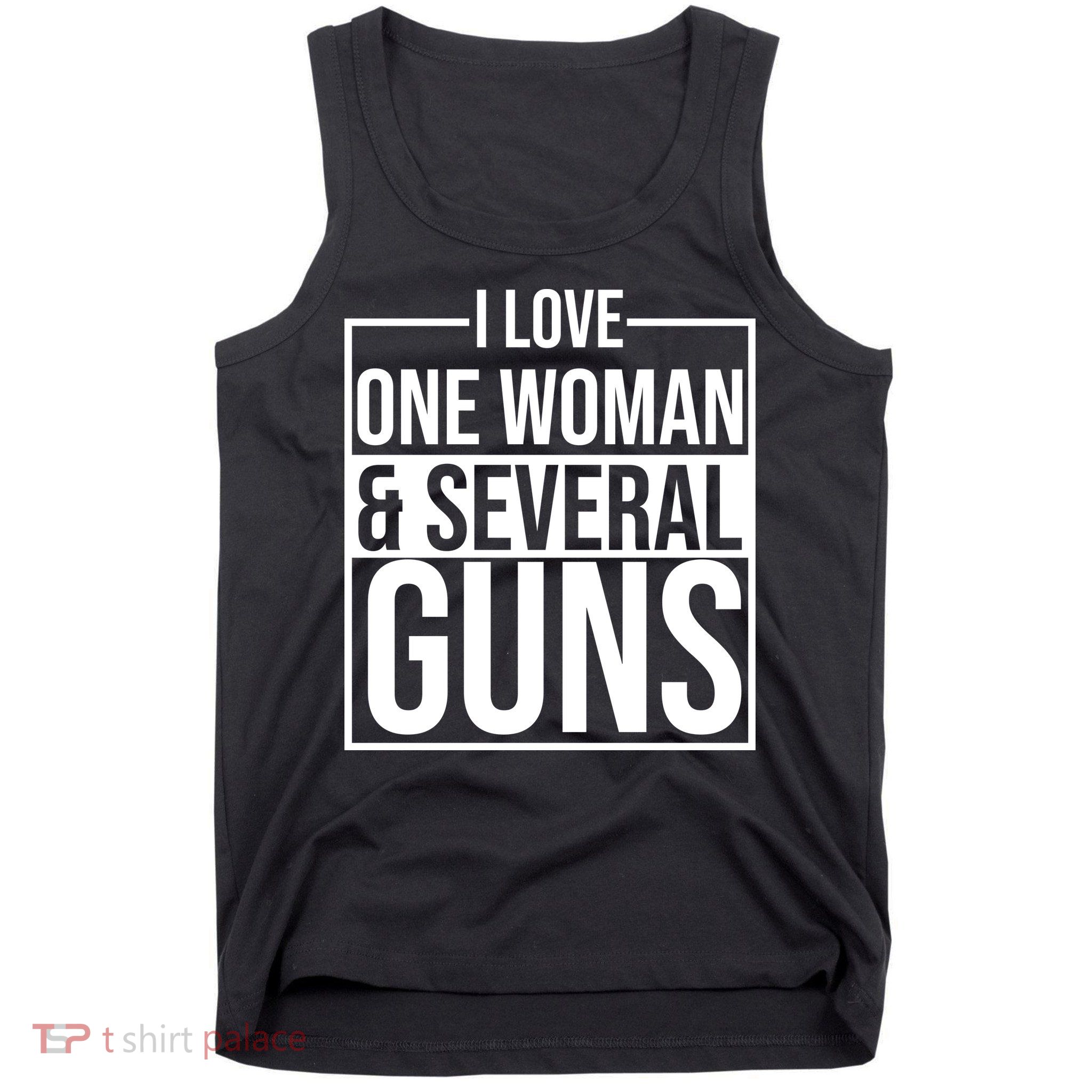 I Love Woman And Several Guns Tank Top