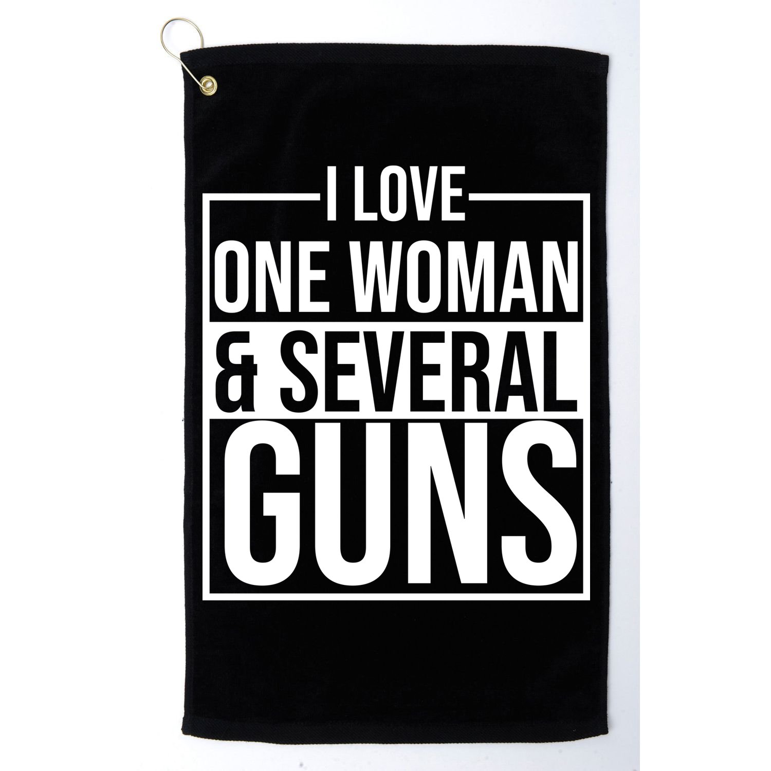 I Love Woman And Several Guns Golf Towel