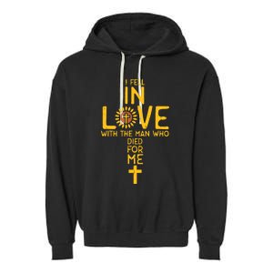 In Love With The Man Who Died For Me Christian Garment-Dyed Fleece Hoodie