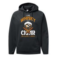 I Like Whisky And Cigars Cigars Smoker Alcohol Drinker Performance Fleece Hoodie