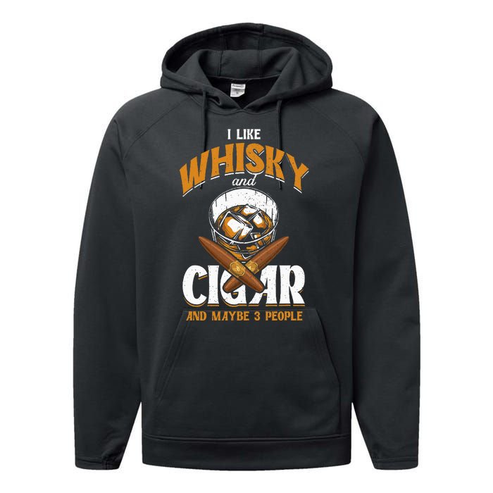 I Like Whisky And Cigars Cigars Smoker Alcohol Drinker Performance Fleece Hoodie