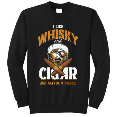 I Like Whisky And Cigars Cigars Smoker Alcohol Drinker Sweatshirt