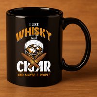 I Like Whisky And Cigars Cigars Smoker Alcohol Drinker 11oz C Handle Ceramic Mug