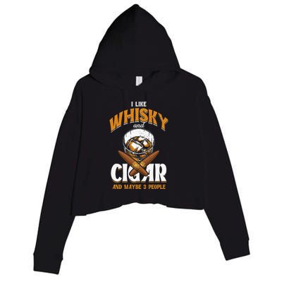 I Like Whisky And Cigars Cigars Smoker Alcohol Drinker Crop Fleece Hoodie