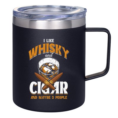 I Like Whisky And Cigars Cigars Smoker Alcohol Drinker 12oz Stainless Steel Coffee Mug