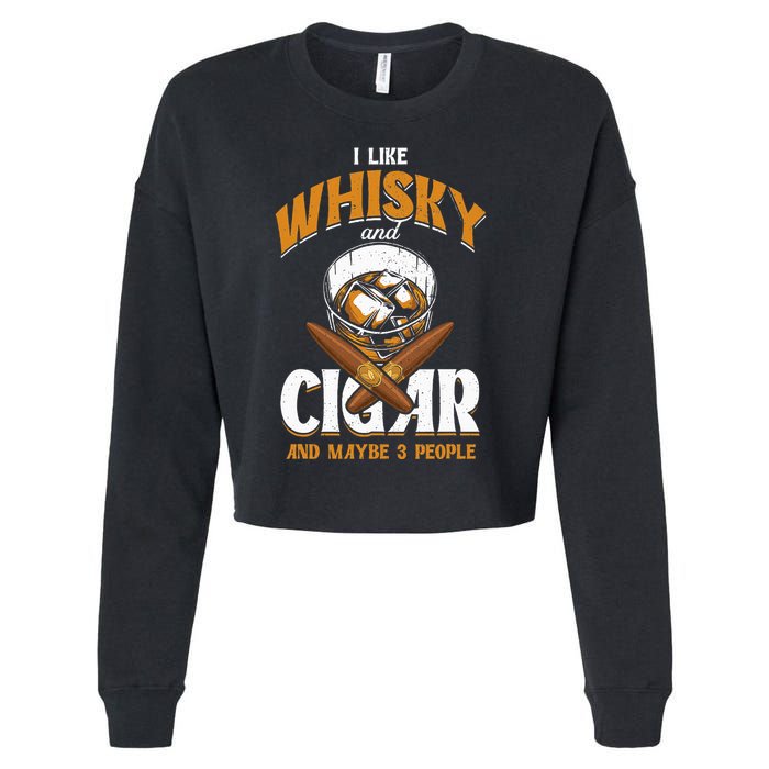 I Like Whisky And Cigars Cigars Smoker Alcohol Drinker Cropped Pullover Crew