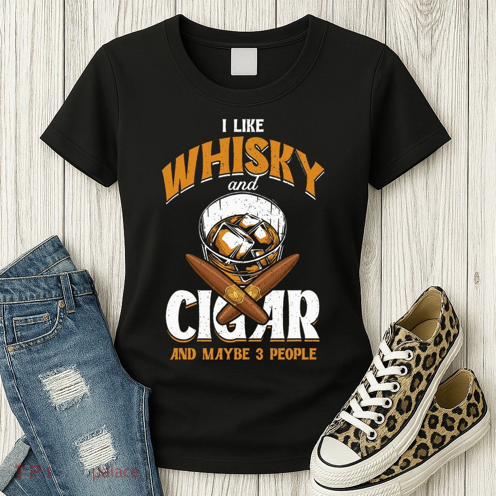 I Like Whisky And Cigars Cigars Smoker Alcohol Drinker Womens T-Shirt