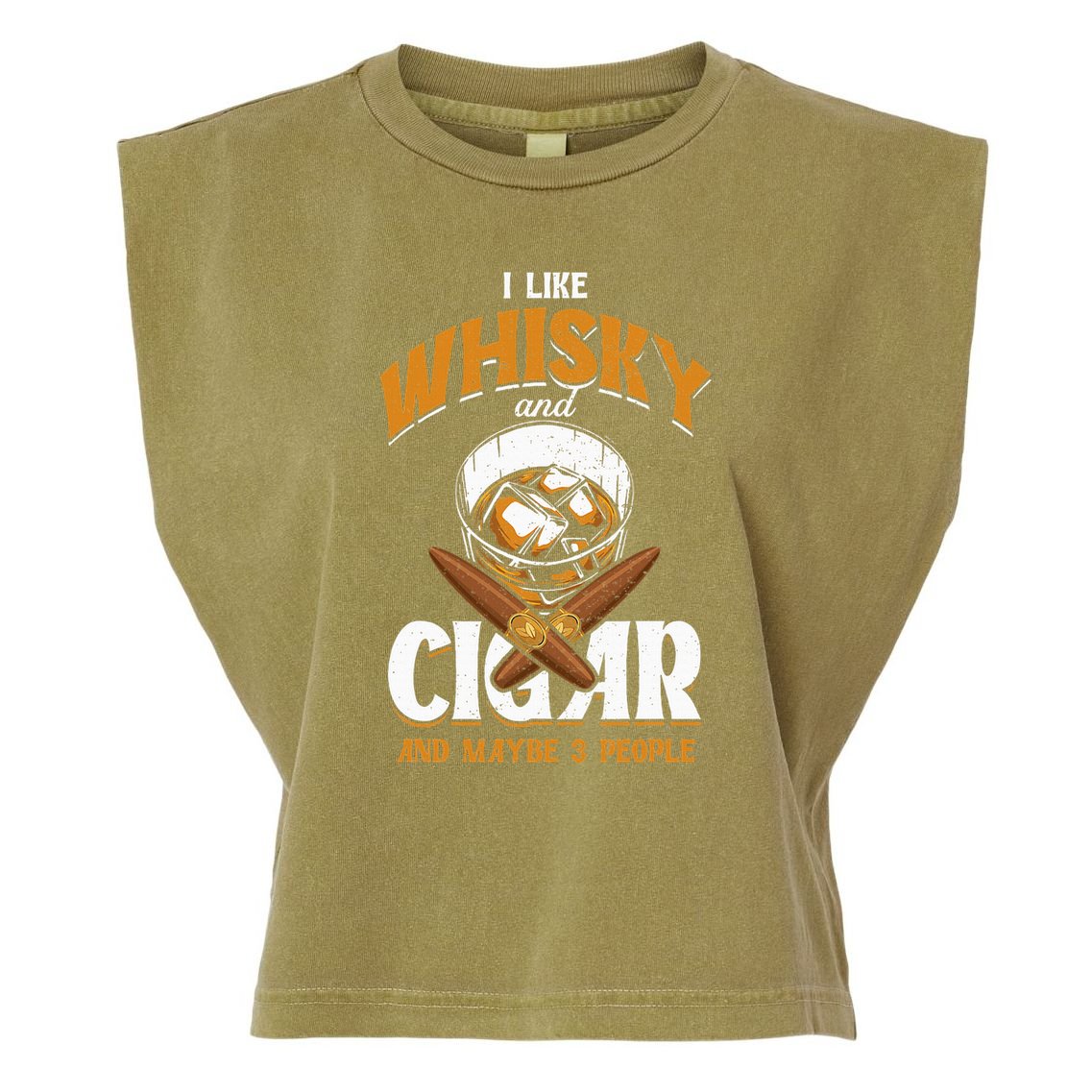 I Like Whisky And Cigars Cigars Smoker Alcohol Drinker Garment-Dyed Women's Muscle Tee