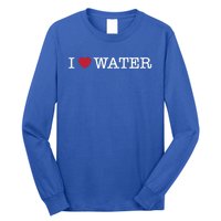 I Love Water Gift Long Sleeve Shirt