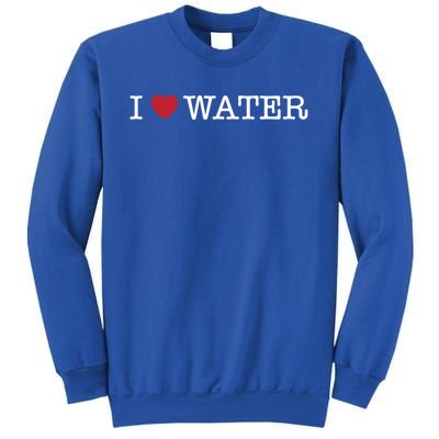 I Love Water Gift Sweatshirt