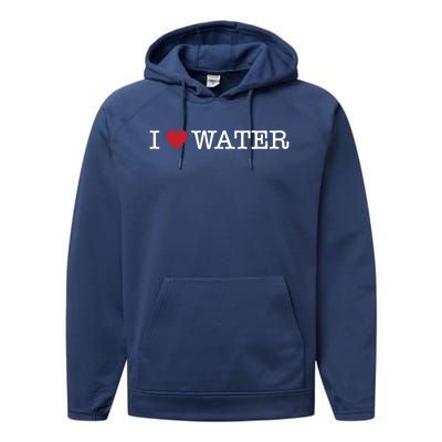 I Love Water Gift Performance Fleece Hoodie