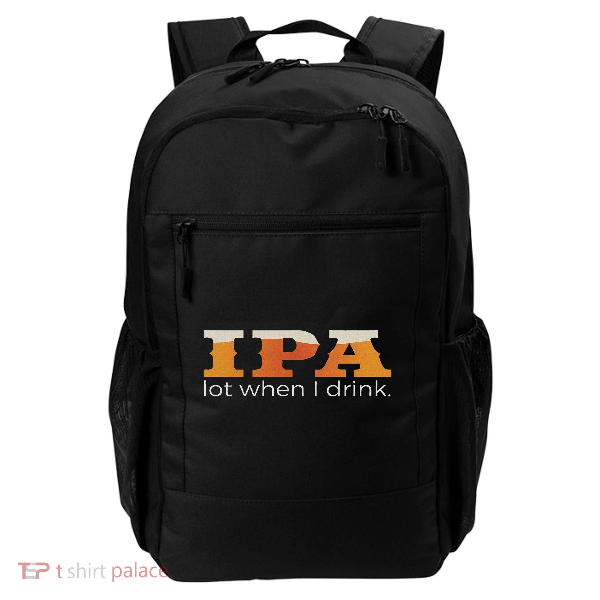Ipa Lot When I Drink Funny Beer Daily Commute Backpack