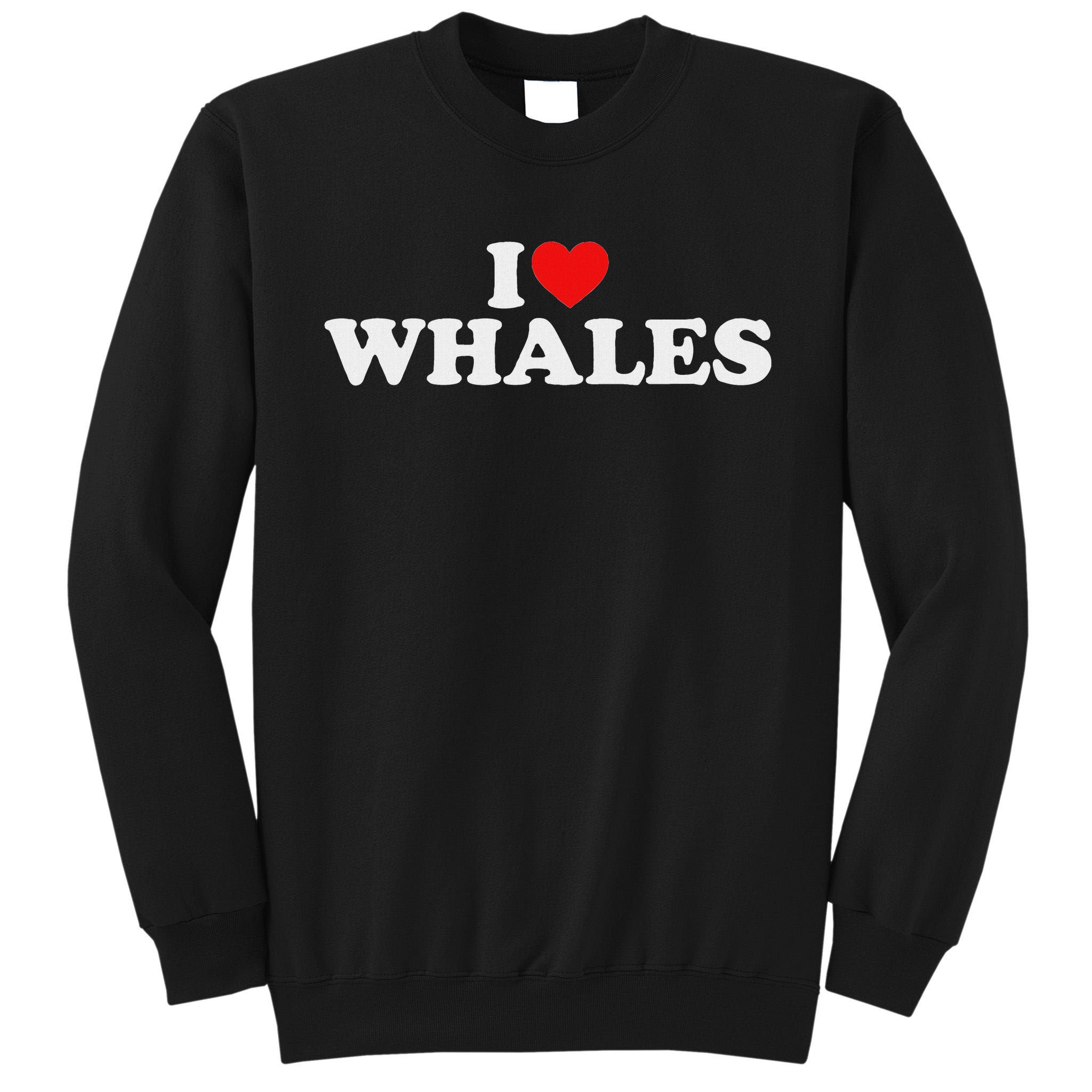 I Love Whales Tall Sweatshirt
