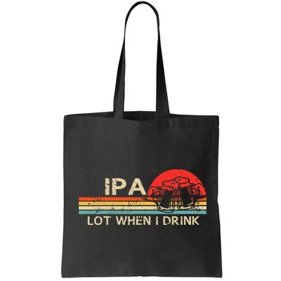 Ipa Lot When I Drink Bag