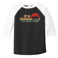 Ipa Lot When I Drink Toddler Fine Jersey T-Shirt