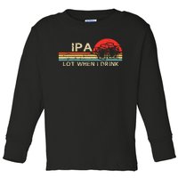 Ipa Lot When I Drink Toddler Long Sleeve Shirt