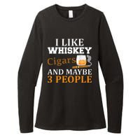 I Like Whiskey And Cigars And Maybe 3 People Funny Womens CVC Long Sleeve Shirt