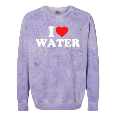 I Love Water Great Gift Colorblast Crewneck Sweatshirt