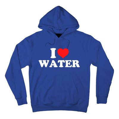 I Love Water Great Gift Hoodie