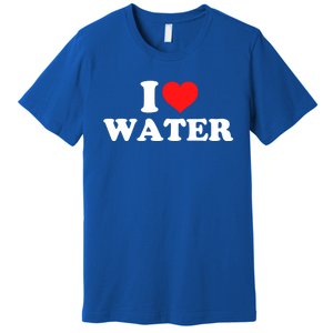 I Love Water Great Gift Premium T-Shirt