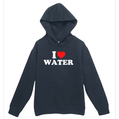 I Love Water Great Gift Urban Pullover Hoodie